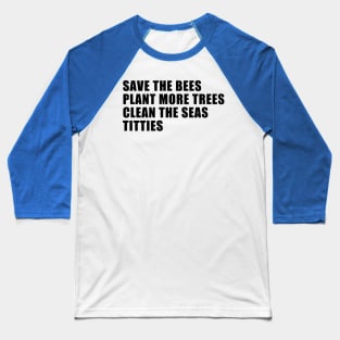 Save the bees plant more trees Baseball T-Shirt